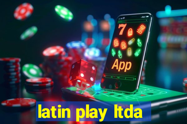 latin play ltda